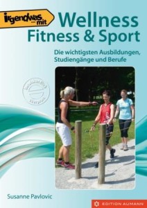 Berufsratgeber "Irgendwas mit Wellness, Fitness & Sport"